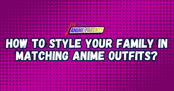 How to Style Your Family in Matching Anime Outfits?