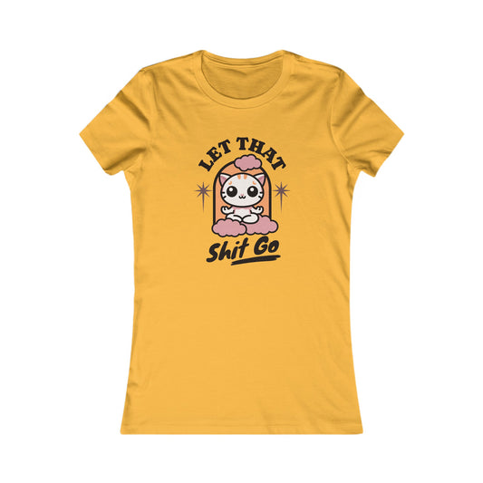 Relax T shirt, let it go, Women's Favorite Tee