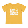 Mommys dramatic side kick Toddler Short Sleeve Tee