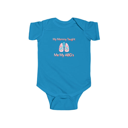 Mommy taught me my ABG's Respiratory therapist BABY Infant Fine Jersey Bodysuit