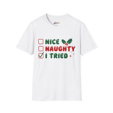 Nice, Naughty and I Tried Holiday Shirt Unisex Softstyle T-Shirt