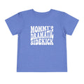 Mommys dramatic side kick Toddler Short Sleeve Tee